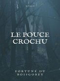 Le Pouce Crochu (eBook, ePUB)