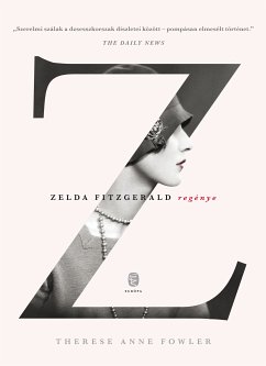 Z - Zelda Fitzgerald regénye (eBook, ePUB) - Fowler, Therese Anne