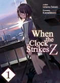 When the Clock Strikes Z: Volume 1 (eBook, ePUB)