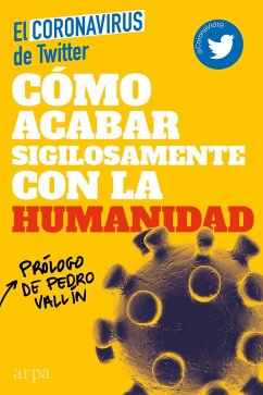 Cómo acabar sigilosamente con la humanidad (eBook, ePUB) - El Coronavirus de Twitter