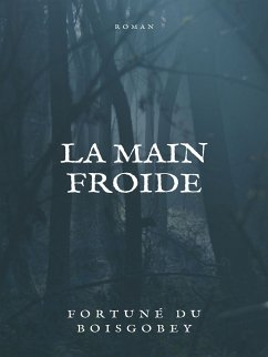 La Main froide (eBook, ePUB) - Du Boisgobey, Fortuné