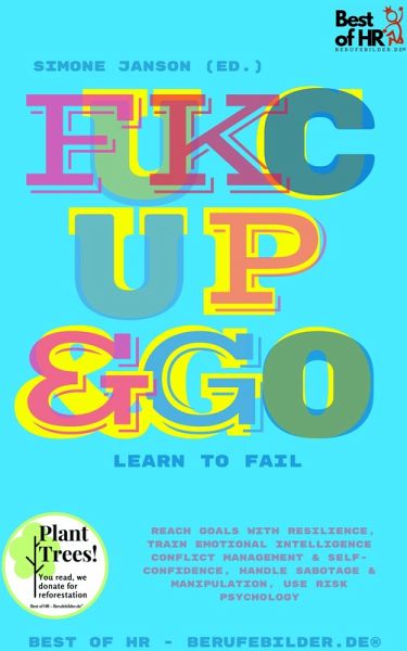 Fuck Up & Go! Learn to Fail (eBook, ePUB) Fuck Up & Go! Learn to Fail (eBook, ePUB)
