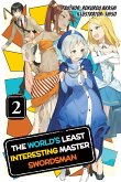 The World's Least Interesting Master Swordsman: Volume 2 (eBook, ePUB) The World's Least Interesting Master Swordsman: Volume 2 (eBook, ePUB)