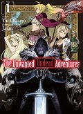 The Unwanted Undead Adventurer: Volume 1 (eBook, ePUB)