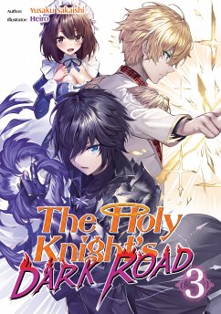 The Holy Knight's Dark Road: Volume 3 (eBook, ePUB) - Sakaishi, Yusaku