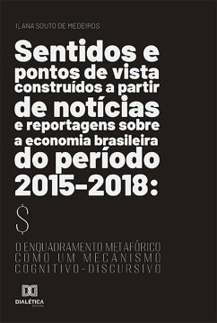 Cover Sentidos e pontos de vista construídos a partir de notícias e reportagens sobre a economia brasileira do período 2015-2018 (eBook, ePUB)