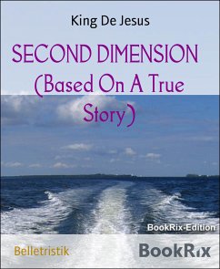 SECOND DIMENSION (Based On A True Story) (eBook, ePUB) - De Jesus, King