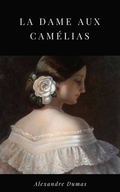 La Dame aux Camélias (eBook, ePUB) - Dumas, Alexandre