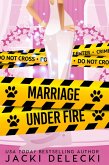 Marriage Under Fire (Grayce Walters Contemporary Romantic Suspense, #4) (eBook, ePUB)