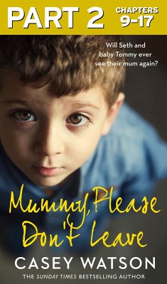 Mummy, Please Don't Leave: Part 2 of 3 (eBook, ePUB) - Watson, Casey