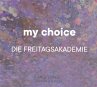 Die Freitagsakademie:My Choice - Bild 1
