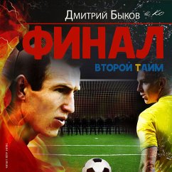 Final. Vtoroj tajm (MP3-Download) - Bykov, Dmitrij; SHishkanov, Dmitrij; CHekalov, Ivan; Kahelin, Deniel; Teslenko, Arkadij; ZHurukov, Igor'; Laryushina, Tat'yana