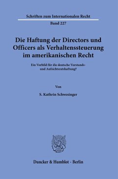 Die Haftung der Directors und Officers als Verhaltenssteuerung im amerikanischen Recht. - Schwesinger, S. Kathrin