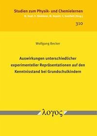 Auswirkungen unterschiedlicher experimenteller Repräsentationen auf den Kenntnisstand bei Grundschulkindern - Becker, Wolfgang