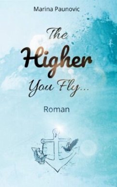 The Higher You Fly ... - Paunovic, Marina