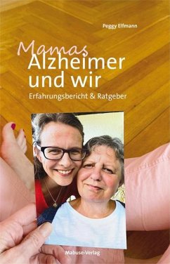 Mamas Alzheimer und wir - Elfmann, Peggy