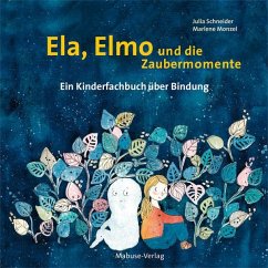 Ela, Elmo und die Zaubermomente - Schneider, Julia