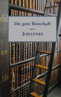 Die gute Botschaft nach Johannes - Ladroner, Walther