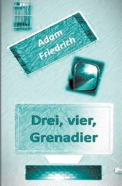 Drei, vier, Grenadier - Friedrich, Adam