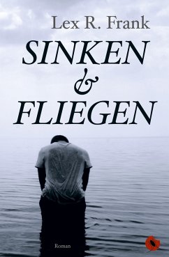 Sinken & Fliegen - Frank, Lex R.