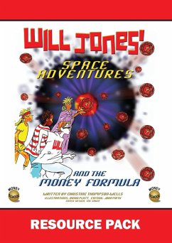 Will Jones Space Adventures and The Money Formula - Teachers Resource Pack - Thompson-Wells, Christine