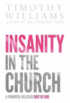 Insanity in the Church - Williams, Timothy