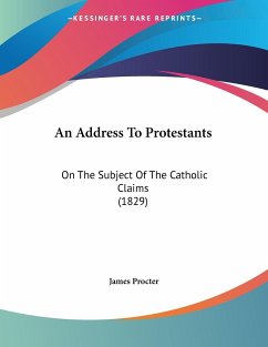 An Address To Protestants - Procter, James