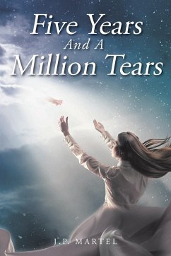 Five Years and a Million Tears - Martel, J. P.