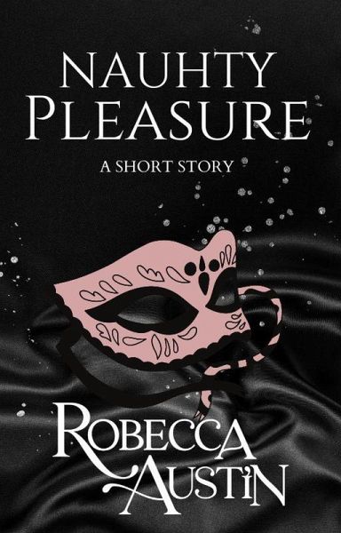Naughty Pleasure (eBook, ePUB) Naughty Pleasure (eBook, ePUB)