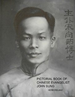 Pictorial Book of Chinese Evangelist John Sung (eBook, ePUB) - Ireland, Herb