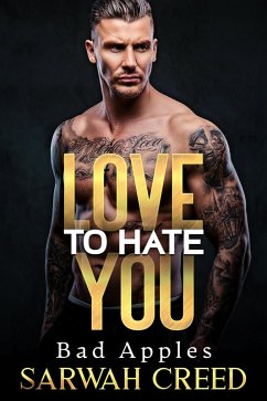 Love To Hate You (Bad Apples, #1) (eBook, ePUB) - Creed, Sarwah