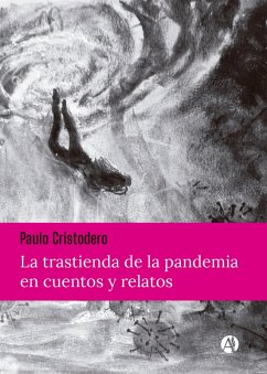 La trastienda de la pandemia en cuentos y relatos (eBook, ePUB) - Cristodero, Paulo