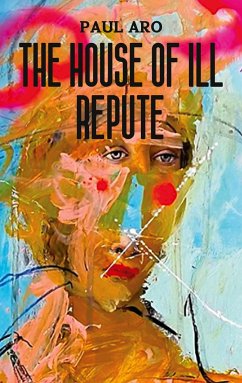 The House Of Ill Repute - Aro, Paul