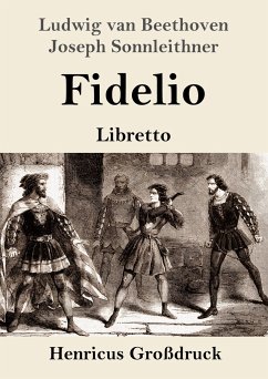 Fidelio (Großdruck) - Beethoven, Ludwig van; Sonnleithner, Joseph; Treitschke, Georg Friedrich; Breuning, Stephan von