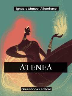 Atenea (eBook, ePUB) - Manuel Altamirano, Ignacio