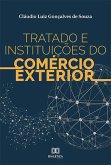 Tratado e Instituições do Comércio Exterior (eBook, ePUB) Tratado e Instituições do Comércio Exterior (eBook, ePUB)