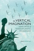 The Vertical Imagination and the Crisis of Transatlantic Modernism (eBook, ePUB)