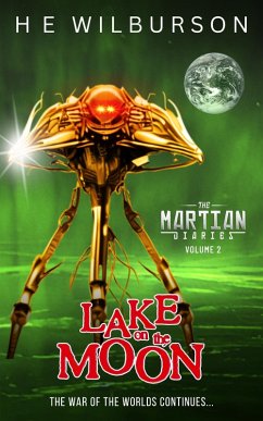 Lake On The Moon (The Martian Diaries, #2) (eBook, ePUB) - Wilburson, H. E.