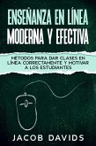 Enseñanza en Línea Moderna y Efectiva: Métodos para Dar Clases en Línea Correctamente y Motivar a los Estudiantes (eBook, ePUB) Enseñanza en Línea Moderna y Efectiva: Métodos para Dar Clases en Línea Correctamente y Motivar a los Estudiantes (eBook, ePUB)