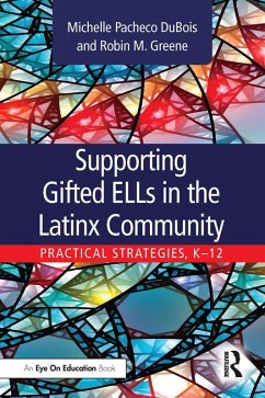 Supporting Gifted ELLs in the Latinx Community (eBook, PDF) - Dubois, Michelle; Greene, Robin