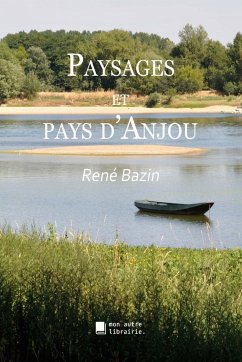Paysages et pays d'Anjou - Bazin, René