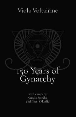 150 Years of Gynarchy - Voltairine, Viola