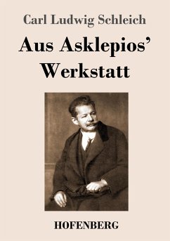 Aus Asklepios' Werkstatt - Schleich, Carl Ludwig