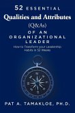 52 Essential Qualities and Attributes (Q & As) of an Organizational Leader