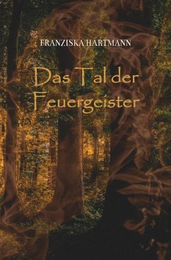 Das Tal der Feuergeister (eBook, ePUB) - Hartmann, Franziska