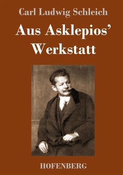 Aus Asklepios' Werkstatt - Schleich, Carl Ludwig