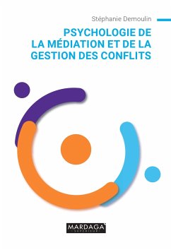 Psychologie de la médiation et de la gestion des conflits (eBook, ePUB) - Demoulin, Stéphanie