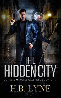 The Hidden City (Jones & Maxwell Casefiles, #1) (eBook, ePUB) - Lyne, H. B.