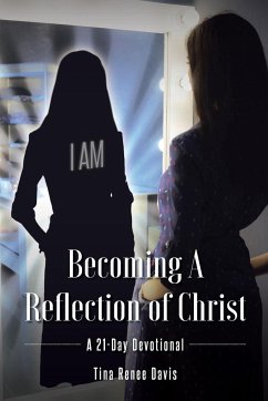 Becoming a Reflection of Christ - Davis, Tina Renee