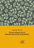 Wanderungen durch Südamerikanische Republiken Wanderungen durch Südamerikanische Republiken